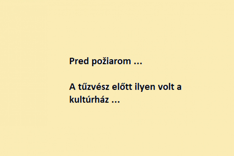 Požiar-Tűzvész Pred... a po... Előtte ...és utána...